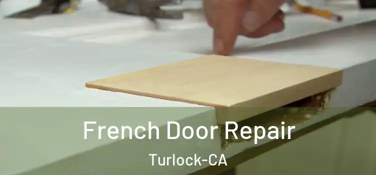 French Door Repair Turlock-CA